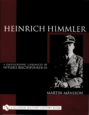 Book cover for Heinrich Himmler: A Photographic Chronicle of Hitler's Reichsfuhrer-SS