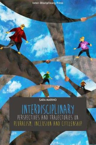 Cover of Interdisciplinary Perspectives and Trajectories on Pluralism, Inclusion and Citizenship