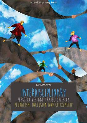 Book cover for Interdisciplinary Perspectives and Trajectories on Pluralism, Inclusion and Citizenship