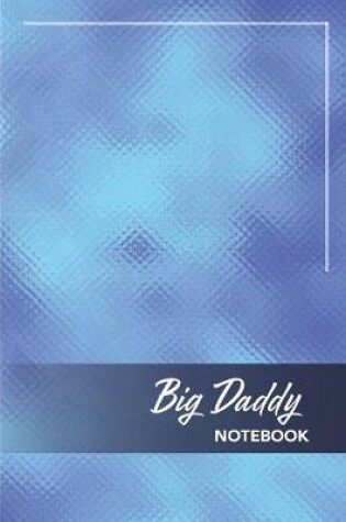 Cover of Big Daddy Notebook