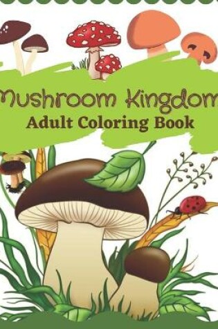 Cover of Mushroom Kingdom Adult Coloring Book