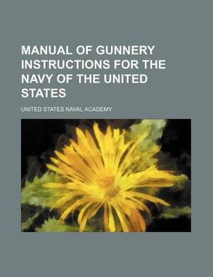 Book cover for Manual of Gunnery Instructions for the Navy of the United States