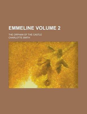 Book cover for Emmeline; The Orphan of the Castle Volume 2