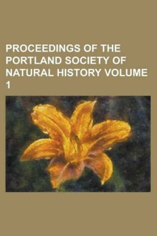 Cover of Proceedings of the Portland Society of Natural History Volume 1