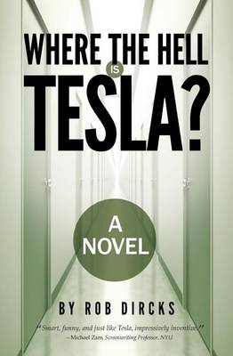 Book cover for Where the Hell Is Tesla? a Novel