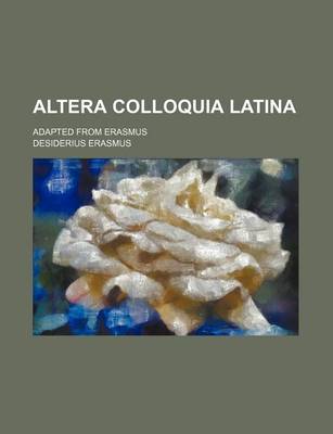 Book cover for Altera Colloquia Latina; Adapted from Erasmus