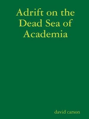 Book cover for Adrift on the Dead Sea of Academia