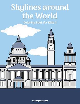 Cover of Skylines around the World Coloring Book for Kids 4
