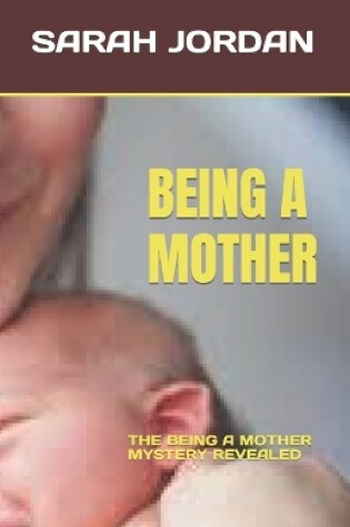 Cover of Being a Mother