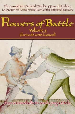 Cover of Flowers of Battle The Complete Martial Works of Fiore dei Liberi Vol III