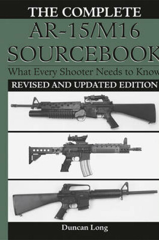 Cover of The Complete AR-15/M16 Sourcebook
