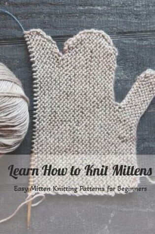 Cover of Learn How to Knit Mittens