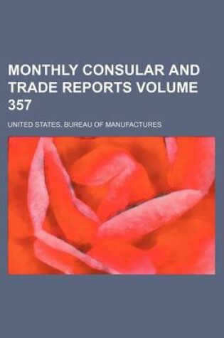 Cover of Monthly Consular and Trade Reports Volume 357