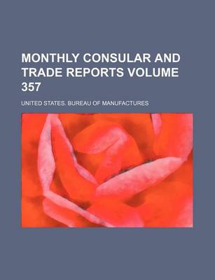 Book cover for Monthly Consular and Trade Reports Volume 357