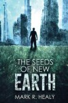 Book cover for The Seeds of New Earth