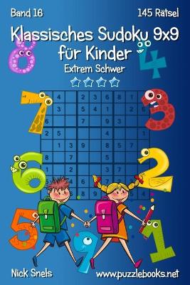 Cover of Klassisches Sudoku 9x9 fur Kinder - Extrem Schwer - Band 16 - 145 Ratsel
