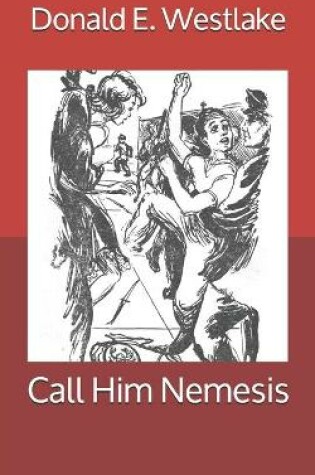 Cover of Call Him Nemesis