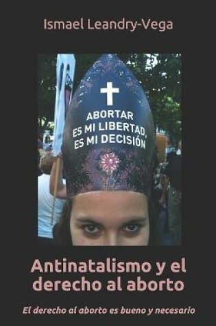 Cover of Antinatalismo y el derecho al aborto