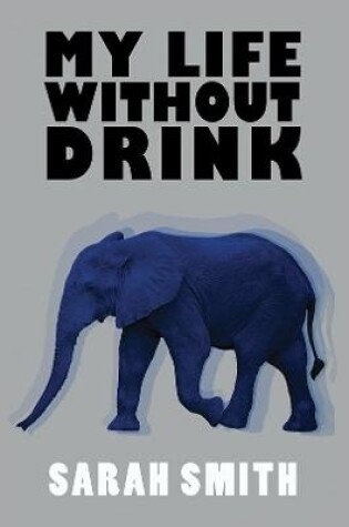 Cover of My Life Without Drink