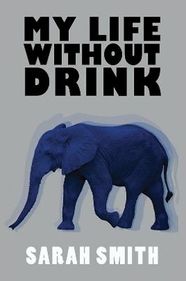 Book cover for My Life Without Drink