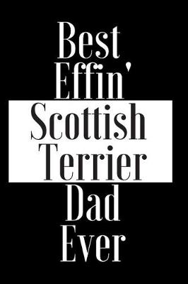 Book cover for Best Effin Scottish Terrier Dad Ever