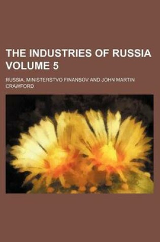 Cover of The Industries of Russia Volume 5