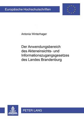 Book cover for Der Anwendungsbereich Des Akteneinsichts- Und Informationszugangsgesetzes Des Landes Brandenburg