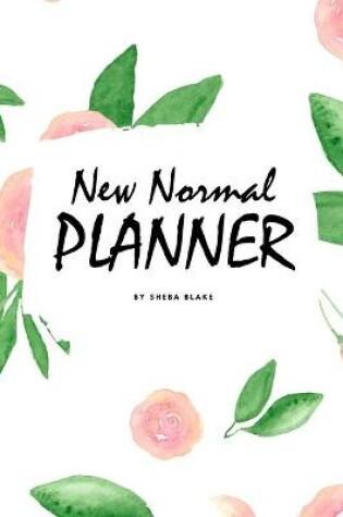 Cover of The 2021 New Normal Planner (6x9 Softcover Planner / Journal / Log Book)