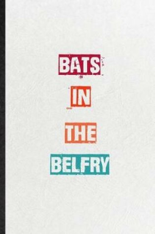 Cover of Bats In The Belfry