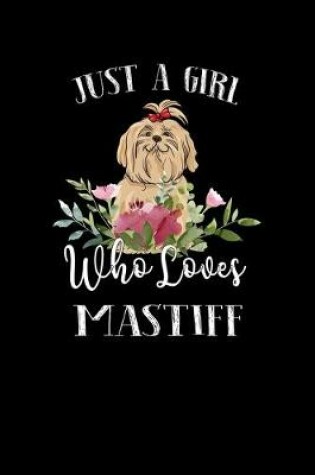 Cover of Just a Girl Who Loves Mastiff