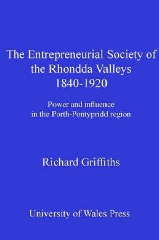 Cover of The Entrepreneurial Society of the Rhondda Valleys 1840-1920