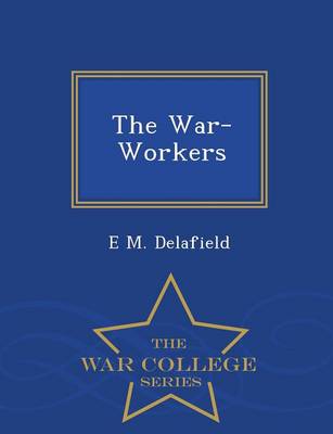 Book cover for The War-Workers - War College Series