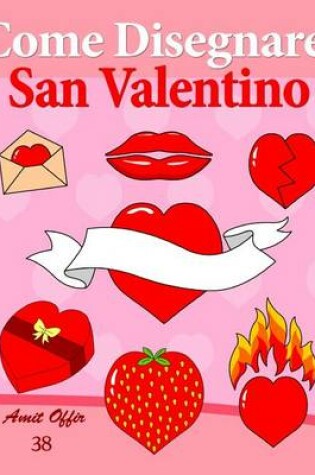 Cover of Come Disegnare - San Valentino