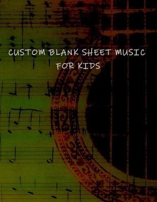 Cover of Custom Blank Sheet Music for Kids