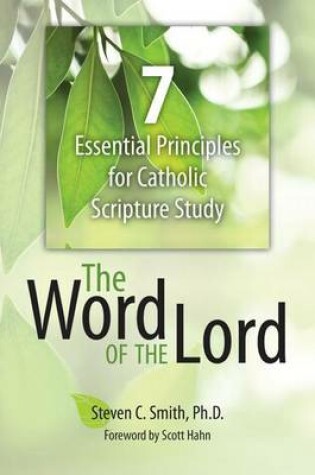 Cover of Word of the Lord, The: 7 Essential Principles for Catholic Scripture Study