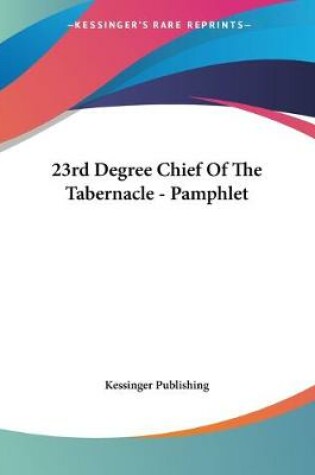 Cover of 23rd Degree Chief Of The Tabernacle - Pamphlet