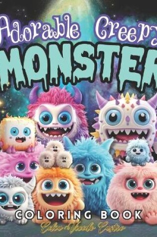 Cover of Adorable Creepy Monsters Coloring Book