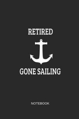 Cover of Retired Gone Sailing Notebook