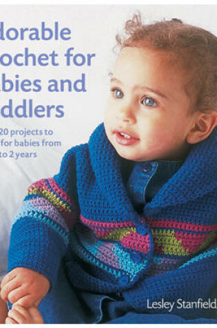 Cover of Adorable Crochet For Babies and Toddlers