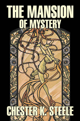 Book cover for The Mansion of Mystery by Chester K. Steele, Fiction, Historical, Mystery & Detective, Action & Adventure