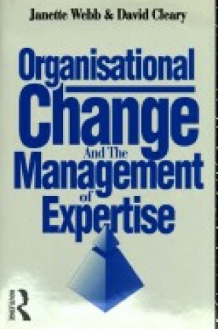 Cover of Organizational Change and the Management of Expertise