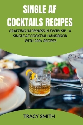 Cover of Single AF Cocktails Recipes