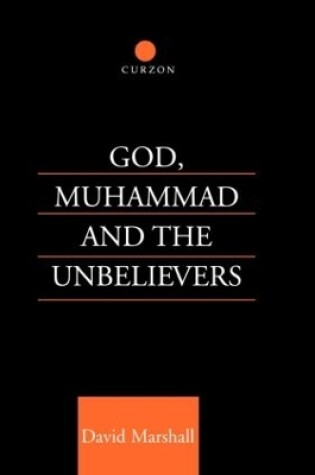 Cover of God, Muhammad and the Unbelievers