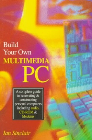 Cover of Build Your Own Multimedia PC