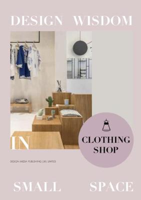 Cover of Design Wisdom in Small Space II--Clothing Shop