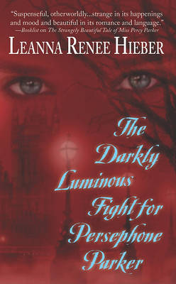 Book cover for The Darkly Luminous Fight for Persephone Parker