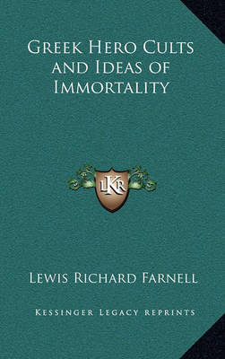 Cover of Greek Hero Cults and Ideas of Immortality