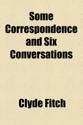 Book cover for Some Correspondence and Six Conversations