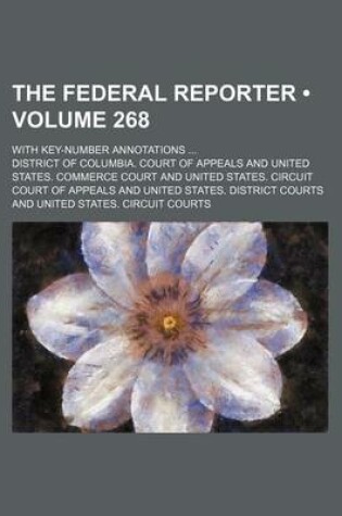 Cover of The Federal Reporter (Volume 268); With Key-Number Annotations