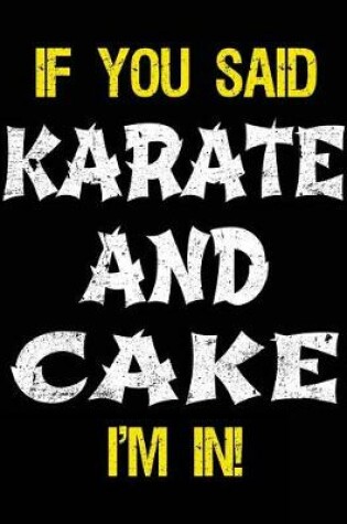 Cover of If You Said Karate And Cake I'm In